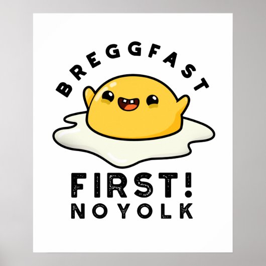 Breggfast First No Yolk Funny Egg Pun Poster (Voorkant)