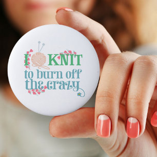 Breien Humor Ik brei om de gekte eruit te brande Ronde Button 5,7 Cm