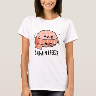 Brein Freeze Grappige Biologie Anatomie Pun T-shirt
