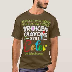 Breken Crayons nog steeds Kleur Shirt Mental Healt