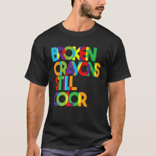 Breken krayons nog steeds kleurenbewustzijn t-shirt