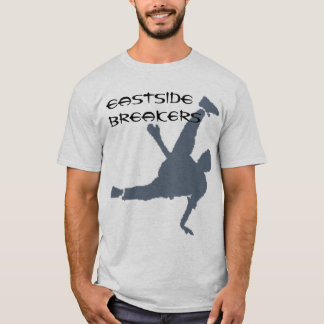 breker, EastSide Breakers T-shirt