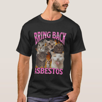 Breng Asbest Terug Grappige Kat Meme Bootleg Grafi T-shirt