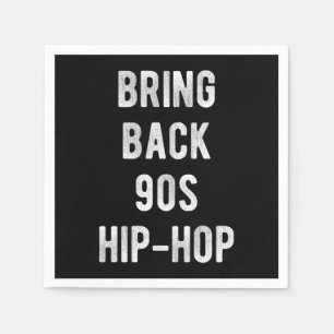 Breng de 90s Hip-Hop terug Servet