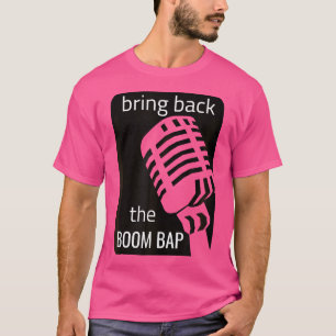 Breng de Boom Bap Rap muziek terug T-shirt