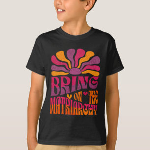 Breng de matriarchale retro groovy feministische s t-shirt