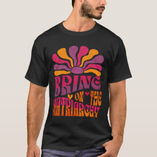 Breng de matriarchale retro groovy feministische s t-shirt