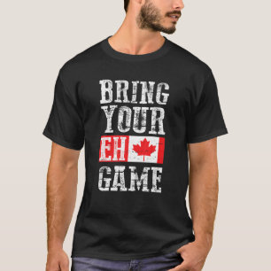 Breng je Eh Game, Canada Vlag Canadese Team T-shirt
