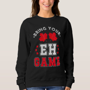 Breng je Eh Game Canadese Maple Leaf Canada Trui