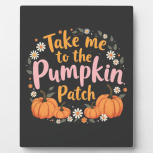 Breng me naar de pompoen patch Thanksgiving pompoe Fotoplaat