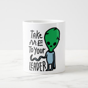 Breng me naar je leider Schattigee Alien sarcasm Extra Grote Beker