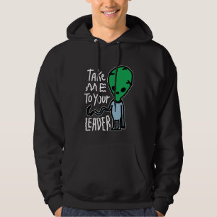 Breng me naar je leider   Schattigee Alien sarcasm Hoodie