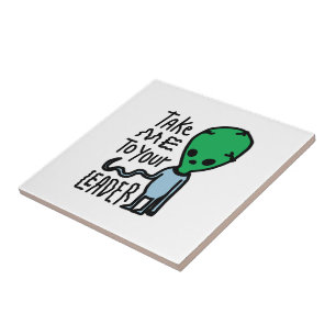 Breng me naar je leider Schattigee Alien sarcasm Tegeltje