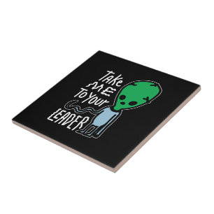 Breng me naar je leider Schattigee Alien sarcasm Tegeltje
