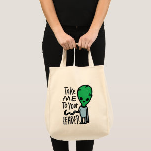Breng me naar je leider   Schattigee Alien sarcasm Tote Bag