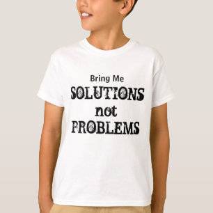 Breng me Oplossingen niet Motivatie Problemen T-shirt