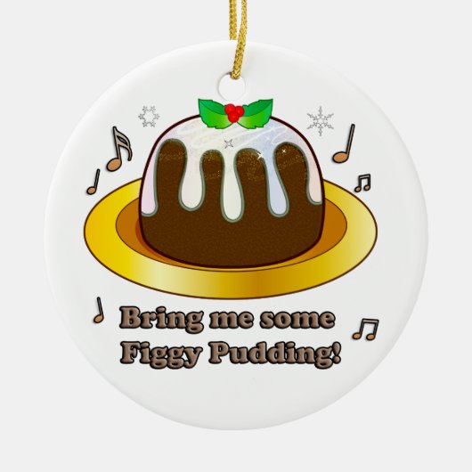 Breng me wat beeldpudding voor kerstmis keramisch ornament (Voorkant)