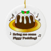 Breng me wat beeldpudding voor kerstmis keramisch ornament (Achterkant)