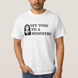 "Breng ze naar een nunnery, ga" Shakespeare-citaat T-shirt