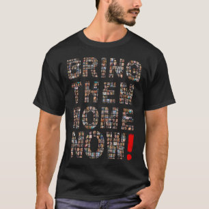 Breng ze nu naar huis - Verenig je voor gijzelaars T-shirt