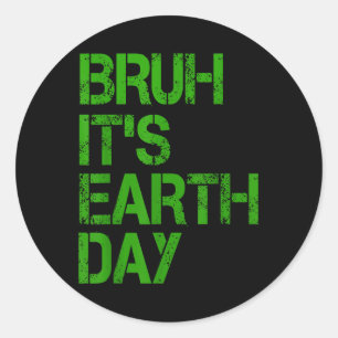 Breng zijn Earth Day Funny Earth Day Environmental Ronde Sticker