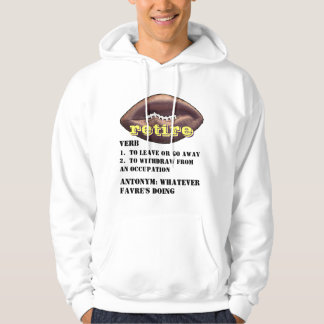 Brett Favre: Betekenis van het woord RETIRE Hoodie