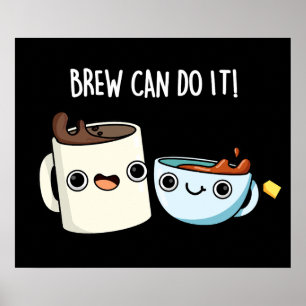 Brew kan het schamel maken met koffie pun Dark BG Poster