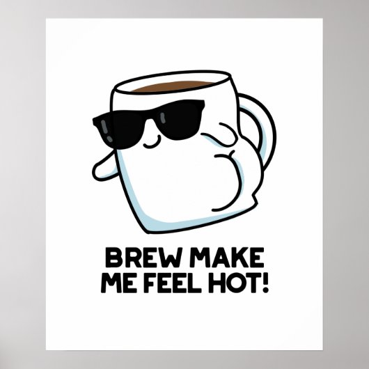 Brew maak me warm Funny Coffee Poster (Voorkant)