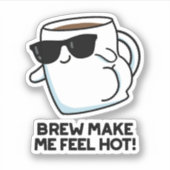 Brew maak me warm Funny Coffee Sticker (Voorkant)