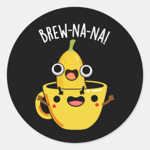 Brew-nana Funny Banana Pun Dark BG Ronde Sticker