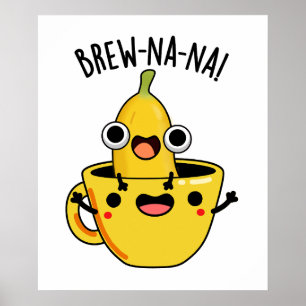 Brew-nana Funny Banana Pun Poster