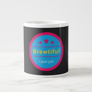 Brewtiful, Liquid gold, Jumbo Coffee Mug