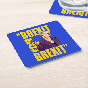 BREXIT: BREXIT, Theresa May Referendum quote: Vierkante Kartonnen Onderzetter