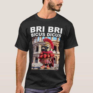 Bri Bri Bicus Discus Grappige Meme Italiaanse Brai T-shirt