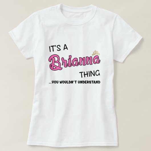 Brianna ding dat je T-Shirt niet zou begrijpen (Design voorkant)