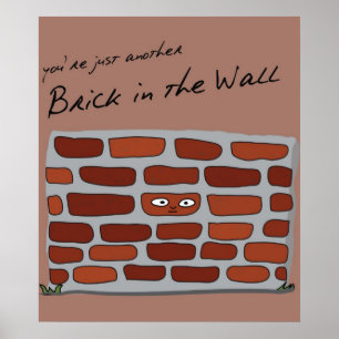 Brick in the Wall Poster