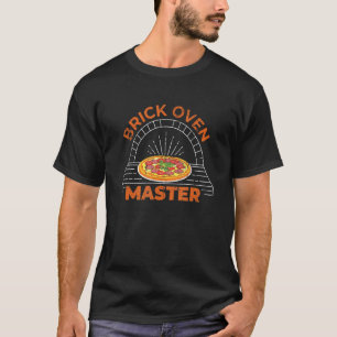 Brick Oven Master Italy Pizza Baker Chef Food Cr T-shirt