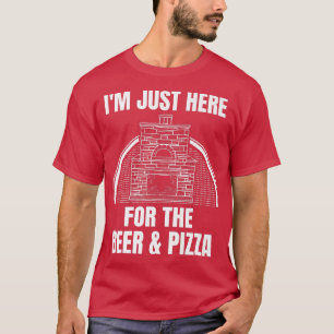 Brick Pizza Oven ik ben hier alleen voor de bier e T-shirt