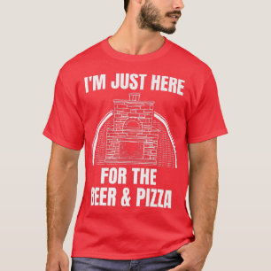 Brick Pizza Oven ik ben hier alleen voor de bier e T-shirt