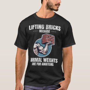 Bricklifting Humor: Voorbij gewone gewichten Brick T-shirt