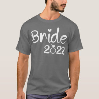 Bride 2022 for wedding  t-shirt