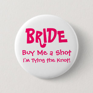 BRIDE, koop me een schotel, ik steek de knoop aan. Ronde Button 5,7 Cm