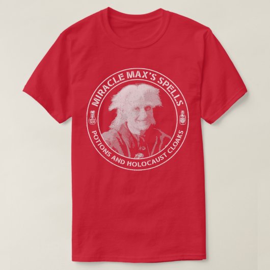 Bride Miracle Max Spells Potions en Holocaust Clo T-shirt (Design voorkant)