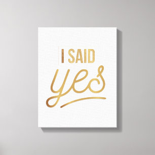 Bride om geschenk te worden - ik zei ja Gold Foil Canvas Afdruk