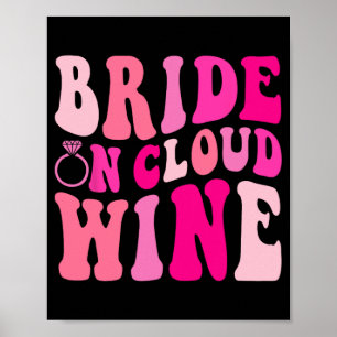 Bride on Cloud Wine Drink Groovy Bachelorette P Poster