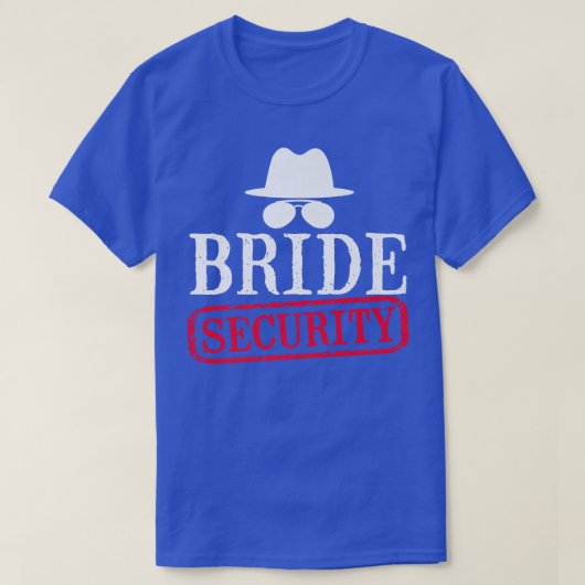 Bride Security Maid Of Honor Wedding Bachelorette T-shirt (Design voorkant)