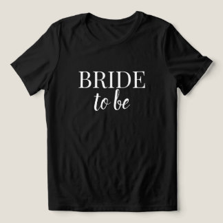 Bride To Be Black & White T-Shirt
