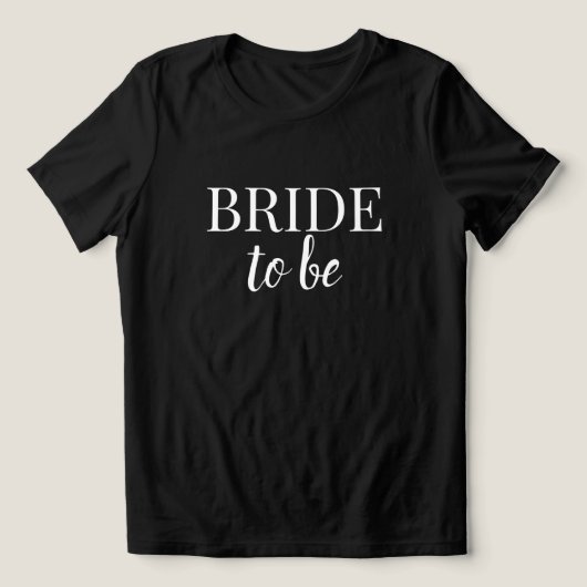 Bride To Be Black & White T-Shirt (Design voorkant)