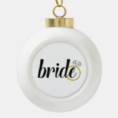 Bride to Be/Bride Holiday Keramische Bal Ornament (Voorkant)