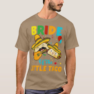 Bride van Little Taco Birthday Funny Taco de Mayo  T-shirt